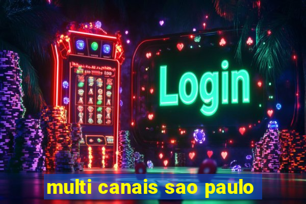 multi canais sao paulo