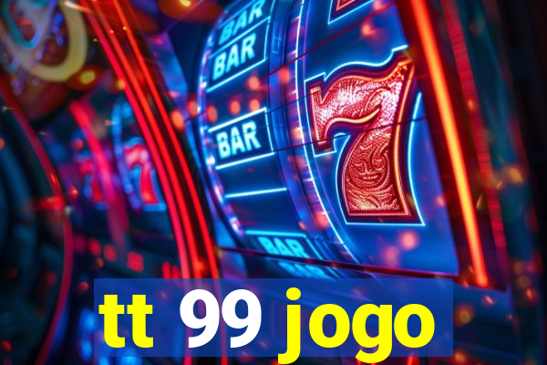 tt 99 jogo
