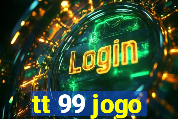 tt 99 jogo