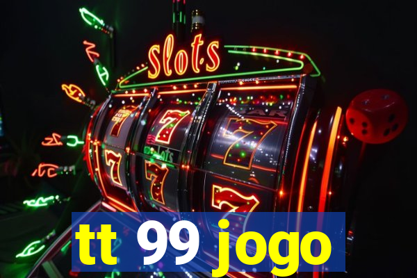 tt 99 jogo