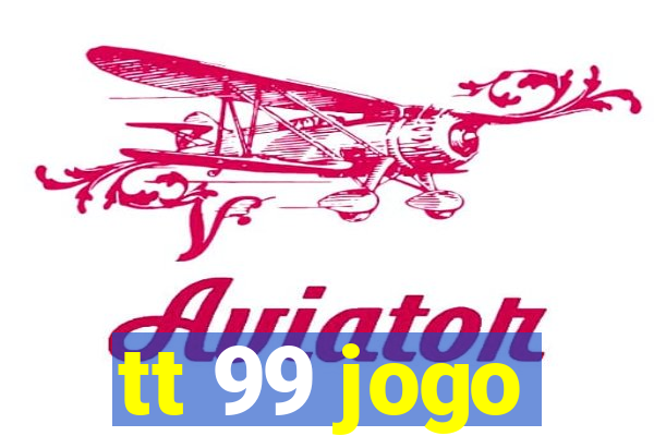 tt 99 jogo