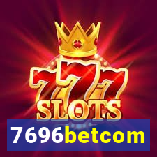 7696betcom