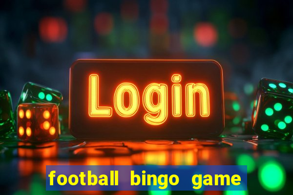 football bingo game - play now
