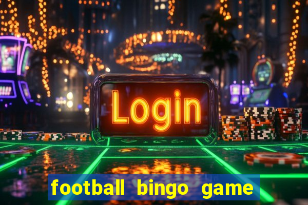 football bingo game - play now