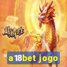 a18bet jogo