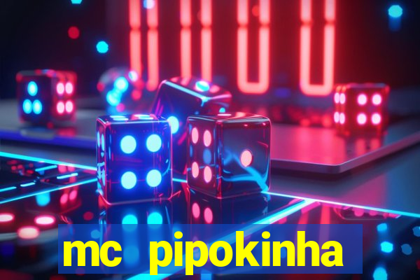 mc pipokinha transando telegram