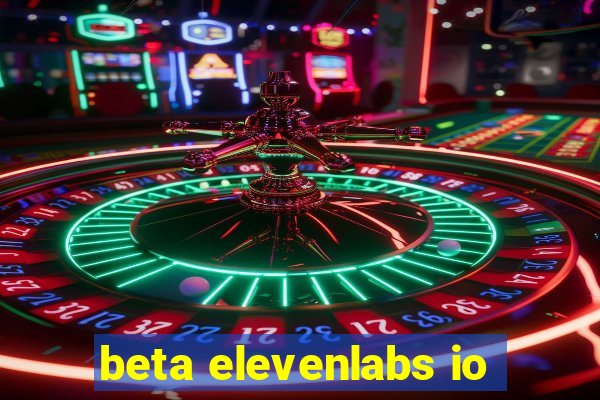 beta elevenlabs io
