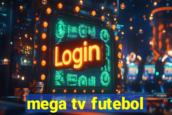 mega tv futebol
