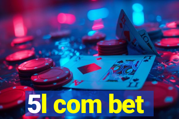 5l com bet