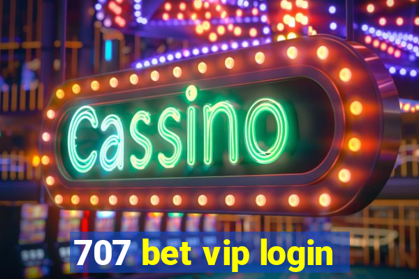 707 bet vip login