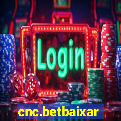 cnc.betbaixar