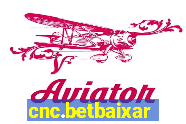 cnc.betbaixar