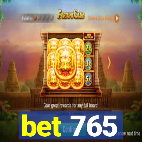 bet 765