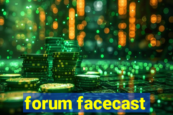 forum facecast