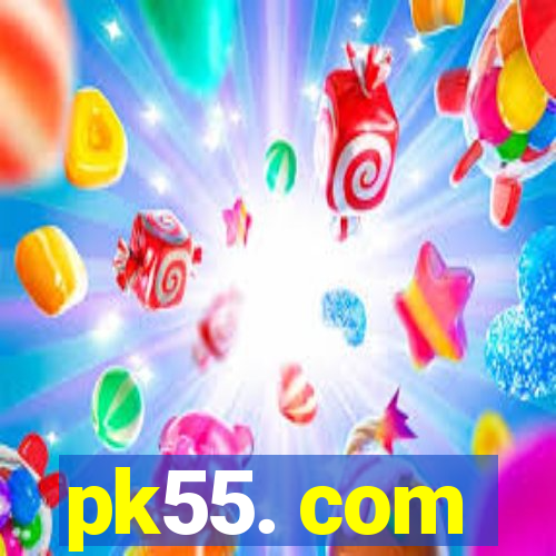 pk55. com