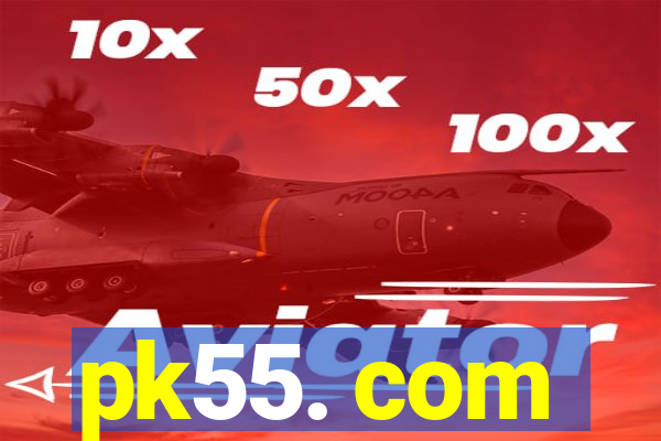 pk55. com
