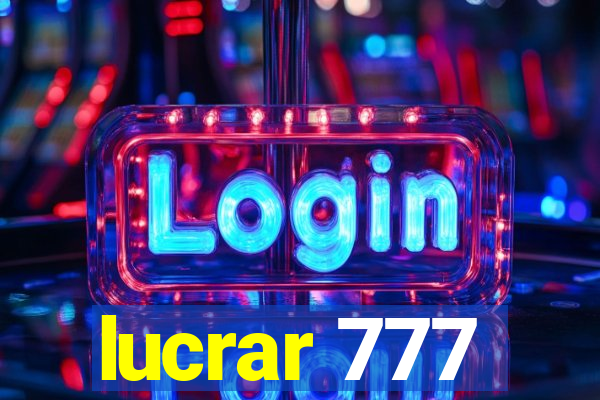 lucrar 777