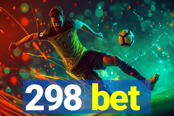 298 bet