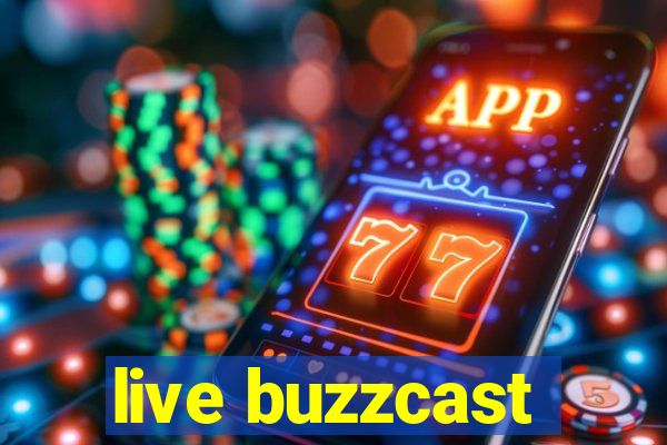 live buzzcast