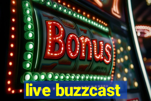 live buzzcast