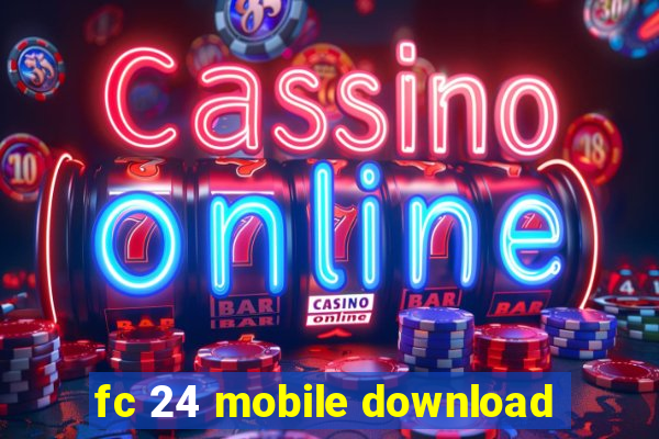 fc 24 mobile download
