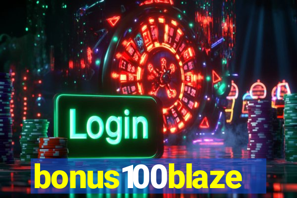 bonus100blaze