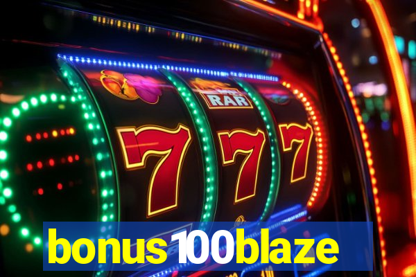 bonus100blaze