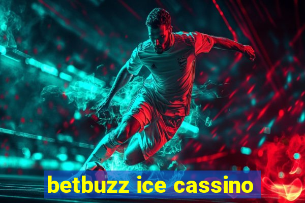 betbuzz ice cassino