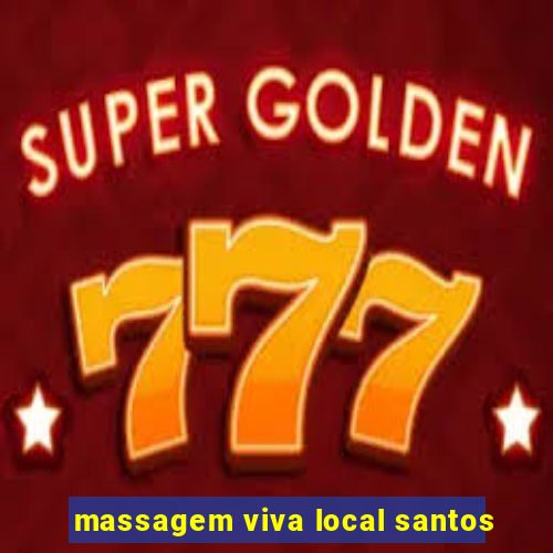 massagem viva local santos