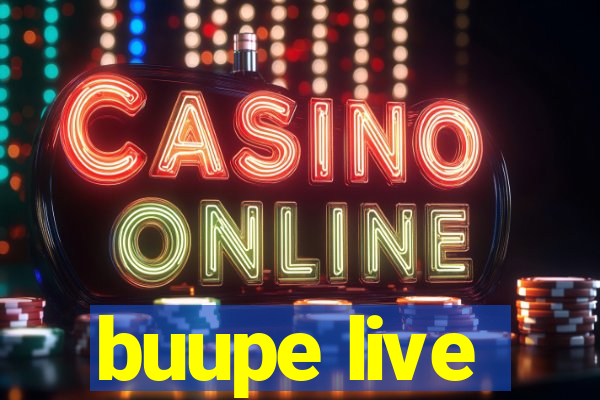 buupe live