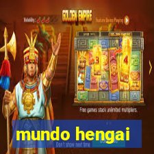 mundo hengai