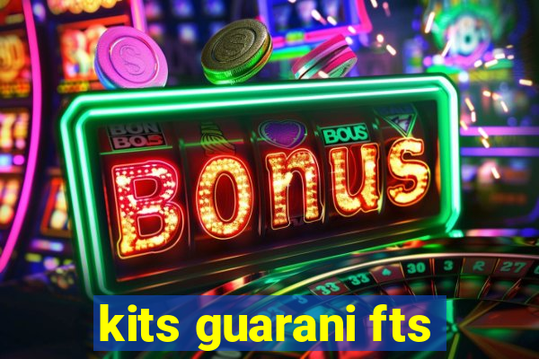 kits guarani fts
