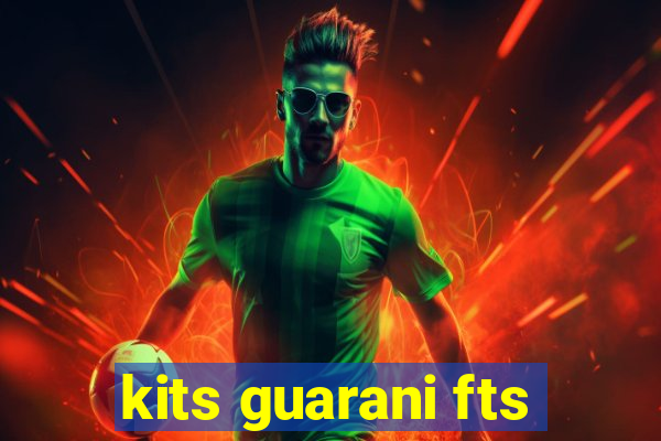 kits guarani fts