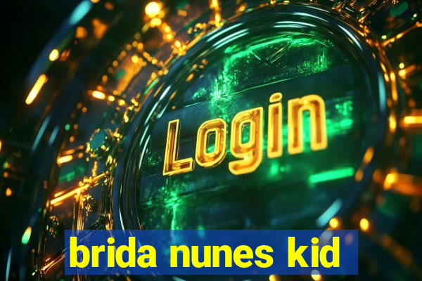 brida nunes kid