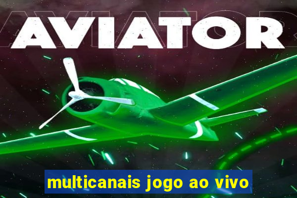 multicanais jogo ao vivo