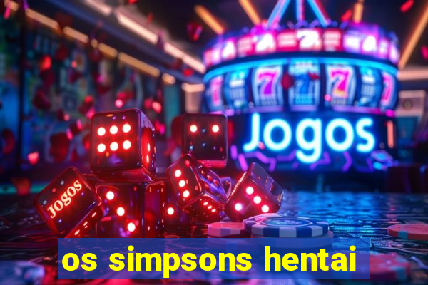 os simpsons hentai