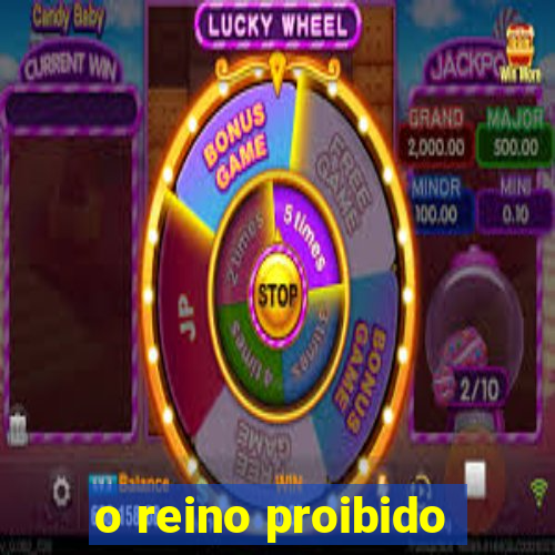 o reino proibido