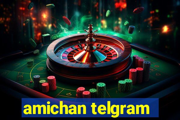 amichan telgram