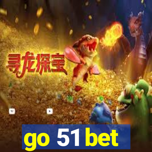go 51 bet