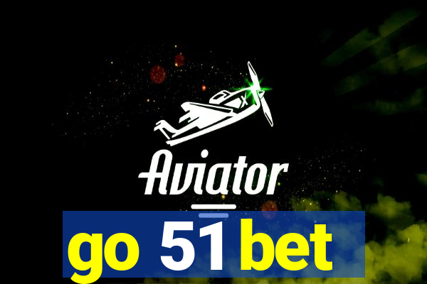 go 51 bet