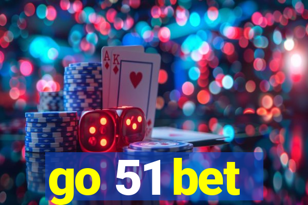 go 51 bet