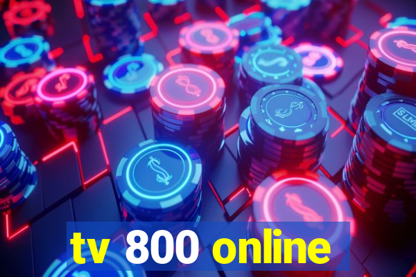 tv 800 online