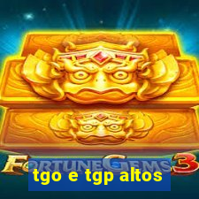 tgo e tgp altos