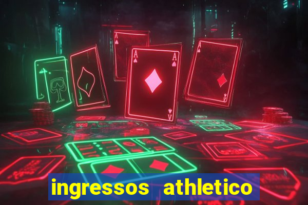 ingressos athletico x flamengo