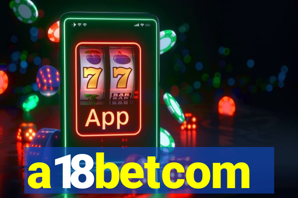 a18betcom