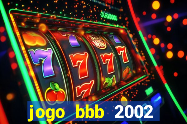 jogo bbb 2002 download android