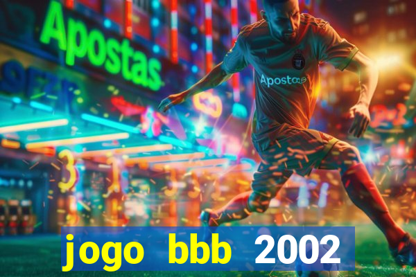 jogo bbb 2002 download android