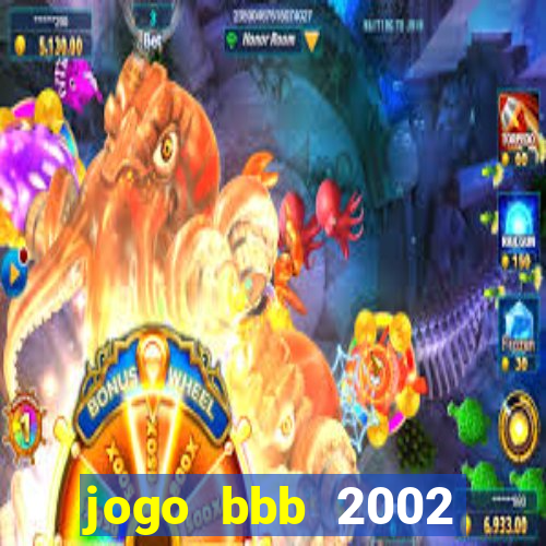 jogo bbb 2002 download android