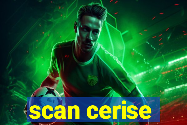 scan cerise
