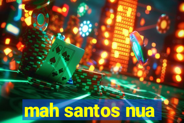 mah santos nua